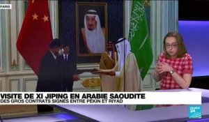 Visite de Xi Jinping en Arabie saoudite : des gros contrats signés entre Pékin et Ryad
