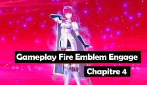 Fire Emblem Engage - Vidéo de gameplay: Chapitre 4