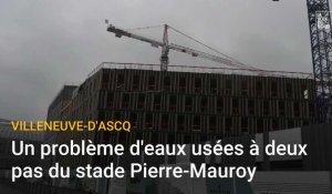 Un problème d'eaux usées à deux pas du stade Pierre-Mauroy