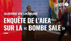 VIDÉO. Guerre en Ukraine : face aux accusations russes de « bombe sale », l'AIEA lance une enquête