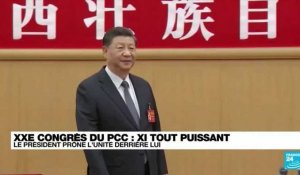 XXE congrès du PCC : "la pensée unique en Chine c’est la pensée Xi Jinping"
