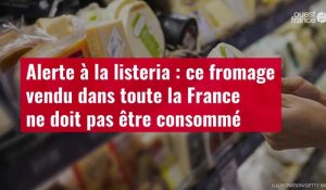 VIDÉO. Alerte à la listeria : ce fromage vendu dans toute la France ne doit pas être consommé