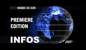 AFP - Le JT, 1ère édition du mardi 30 juin