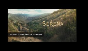 SERENA - Featurette "Histoire d'un tournage" (2014)