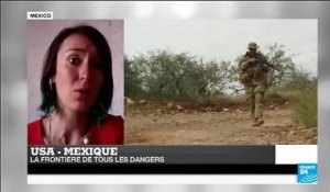 États-Unis - Mexique : la frontière de tous les dangers