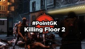 Killing Floor 2 - Point GK