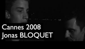 Festival de Cannes (2008) : Jonas Bloquet