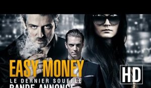 Easy Money : Le Dernier souffle - Bande-annonce officielle HD