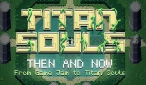 Titan Souls - Evolution du jeu