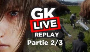 Final Fantasy XV - GK Live - Démo Duscae (partie 2)