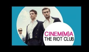 CINEM(M)A : The Riot Club de Lone Scherfig