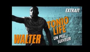 WALTER - Tonio Life