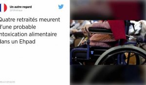 Quatre morts dans un Ehpad de Haute-Garonne la nuit dernière à cause d'une intoxication alimentaire