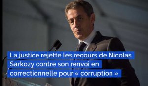 Affaire des « écoutes » : la justice rejette les recours de Sarkozy contre son renvoi en correctionnelle pour « corruption »