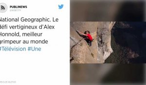 National Geographic. Le défi vertigineux d'Alex Honnold, meilleur grimpeur au monde.