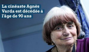 Agnès Varda est décédée à l'âge de 90 ans