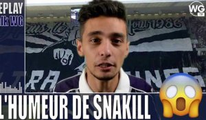 L'humeur de Snakill après PSG - Bordeaux