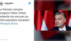 Le Premier ministre hongrois Viktor Orban présente ses excuses au Parti populaire européen