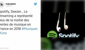 Spotify, Deezer... Le streaming a représenté plus de la moitié des ventes de musique en France en 2018