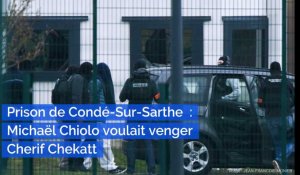 Prison de Condé-Sur-Sarthe : le détenu radicalisé Michaël Chiolo voulait venger le terroriste Cherif Chekatt 