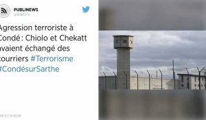 Agression terroriste à Condé : Chiolo et Chekatt avaient échangé des courriers