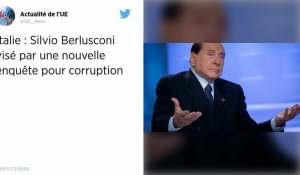 Italie. Silvio Berlusconi visé par une enquête judiciaire pour corruption