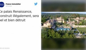 Alpes-Maritimes. La justice ordonne la destruction d'un palais Renaissance estimé 57 millions d'euros