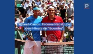 Vidéo Roland-Garros : Federer-Nadal, une demie entre "Légendes"