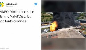 Violent incendie dans une usine de déchets dangereux dans le Val-d'Oise, les habitants toujours confinés.