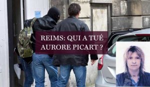 Reims : qui a tué Aurore Picart