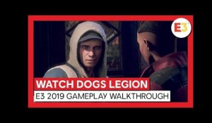 WATCH DOGS LEGION - E3 2019 GAMEPLAY WALKTHROUGH