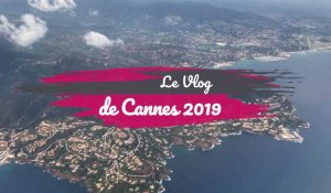 Le Vlog : Retour sur le festival de Cannes 2019 de Potins.net !
