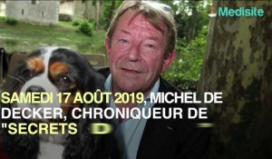 Mort de Michel De Decker, chroniqueur pour l'émission '' secrets d'histoire ''  