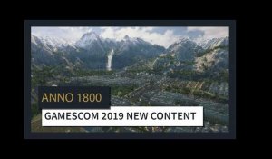 ANNO 1800 : GAMESCOM 2019 NEW CONTENT TRAILER