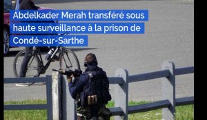 Abdelkader Merah transféré sous haute surveillance à la prison de Condé-sur-Sarthe