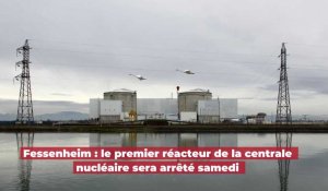 Fessenheim : le premier réacteur de la centrale nucléaire sera arrêté samedi