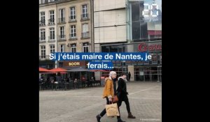Municipales 2020: « Si j'étais maire de Nantes, je ferais... »