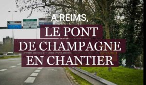 REIMS. Le pont de champagne en travaux