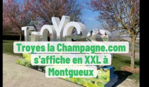 Troyes la Champagne.com s'affiche en XXL à Montgueux 