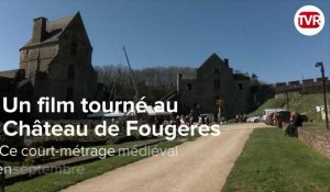 Le château de Fougères décor de cinéma
