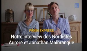 Pékin express: l'interview des Nordistes Aurore et Jonathan Malbranque