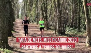 Tara de Mets, Miss Picardie 2020 participe à "Cours toujours"