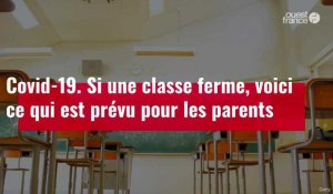 Covid-19. Si une classe ferme, voici ce qui est prévu pour les parents