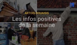 Arras, Béthune, Lens, Douai et environ : les infos positives de la semaine