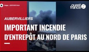 VIDÉO. Incendie impressionnant dans un entrepôt au nord de Paris