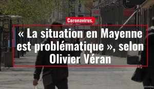 Coronavirus. « La situation en Mayenne est problématique », selon Olivier Véran