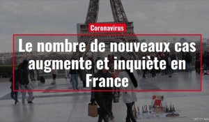 Le nombre de nouveaux cas de coronavirus augmente et inquiète en France