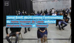 Jamal Ennif, décrit comme l’entremetteur du home invasion de Lasne enfonce Stéphane Pauwels et Vanessa