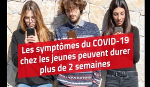 Les symptômes du COVID-19 peuvent durer plus de 2 semaines chez les jeunes patients