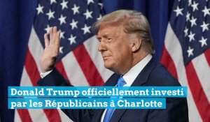 Donald Trump officiellement investi par les Républicains à Charlotte